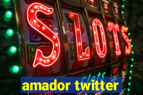 amador twitter